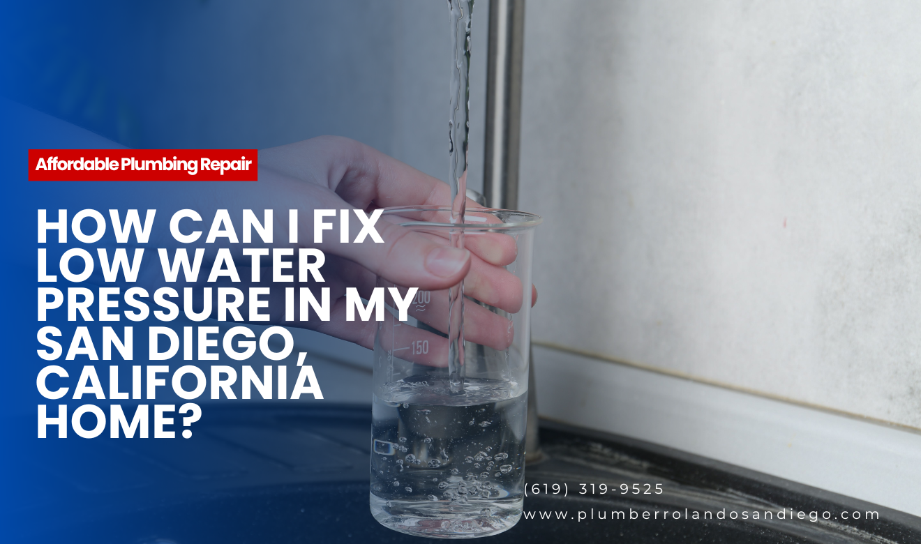 troubleshoot low water pressure San Diego homes
