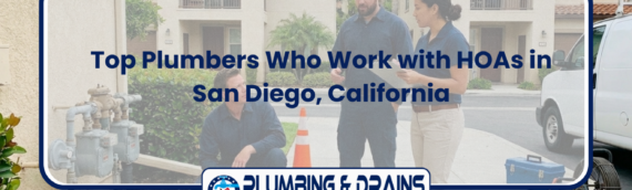 Top Plumbers Who Work with HOAs in San Diego, California