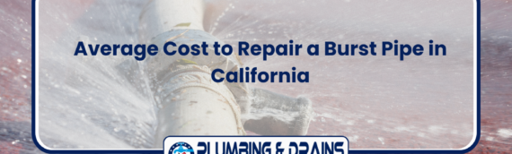 Average Cost to Repair a Burst Pipe in California