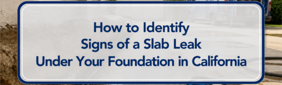How to Identify Signs of a Slab Leak Under Your Foundation in California
